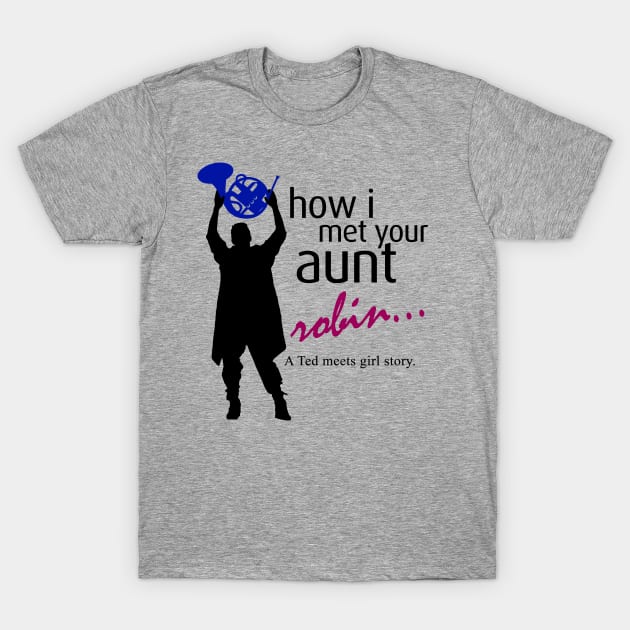 How I Met Your Aunt T-Shirt by klance